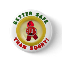 Better Safe Than Sorry buttons by hivspeakers Better Safe Than Sorry buttons