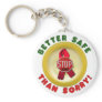 Better Safe Than Sorry Key Chains