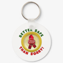 Better Safe Than Sorry keychains