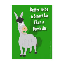 Better to be a Smart Ass than a Dumb Ass Post Card