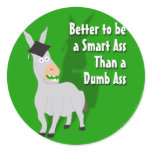Better to be a Smart Ass than a Dumb Ass Sticker