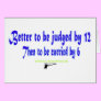Better to be judged by 12