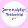 Better to be judged by 12