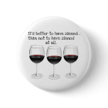 "BETTER TO HAVE ZINNED..."  "THAN NOT TO HAVE ZINN buttons