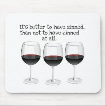 "BETTER TO HAVE ZINNED..."  "THAN NOT TO HAVE ZINN MOUSEPADS