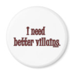 Better Villains Fridge Magnet