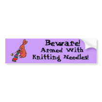 Beware!, Armed With Knitting Needles... bumper stickers by maitrilibellule Beware!, Armed With Knitting Needles... bumper stickers