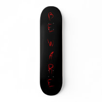 BEWARE board skateboards