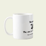 Beware Dec. 21, 2012 Mug