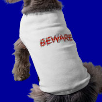 BEWARE Doggy Shirt pet clothing