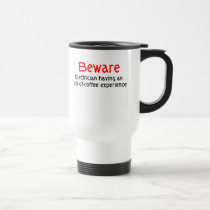 Beware Electrician Out of Coffee Experience Mug mugs