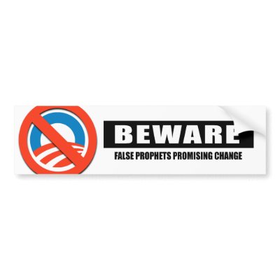 BEWARE - FALSE PROPHETS BUMPER STICKER by antiobama
