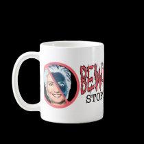 Beware Hillary, Stop Hillary Mug mugs