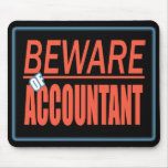 Beware Of Accountant Sign Mousepad
