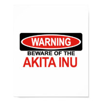 Beware Of Akita Inu posters