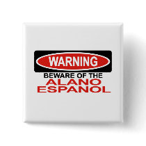 Beware Of Alano Espanol buttons by Bewareofdogs Beware Of Alano Espanol buttons