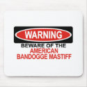 Beware Of American Bandogge Mastiff mousepads