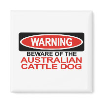 Beware Of Australian Cattle Dog magnets