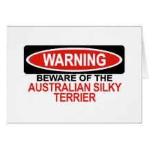 Beware Of Australian Silky Terrier Greeting Cards