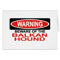 Beware Of Balkan Hound Greeting Card