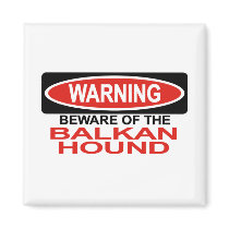 Beware Of Balkan Hound Fridge Magnets
