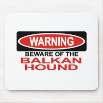 Beware Of Balkan Hound Mouse Mat