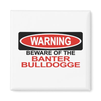 Beware Of Banter Bulldogge Magnets by Bewareofdogs