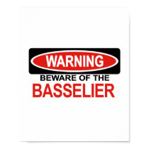 Beware Of Basselier posters