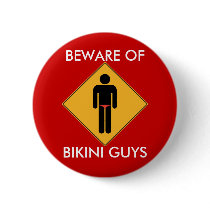 Beware of Bikini Guys buttons by mazcloset Beware of Bikini Guys buttons