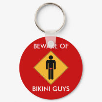 Beware of Bikini Guys keychains