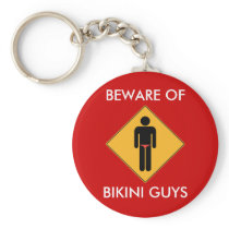 Beware of Bikini Guys Keychains