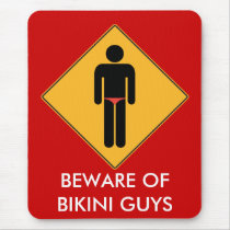 Beware of Bikini Guys Mouse Pad