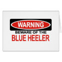 Beware Of Blue Heeler cards by Bewareofdogs Beware Of Blue Heeler cards