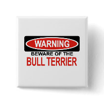 Beware Of Bull Terrier Buttons