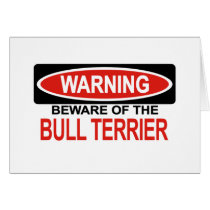 Beware Of Bull Terrier Greeting Card