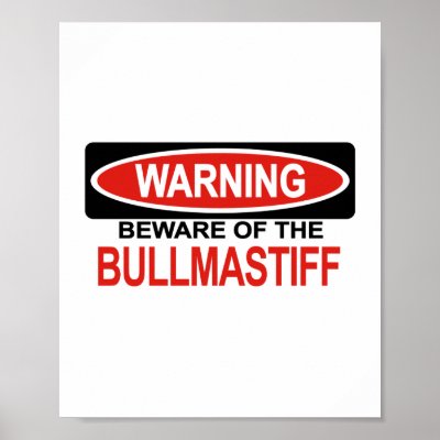 Beware Of Bullmastiff Print by Bewareofdogs