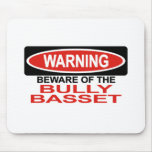 Beware Of Bully Basset Mouse Mats