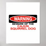 Beware Of Cajun Squirrel Dog posters