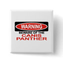 Beware Of Canis Panther buttons