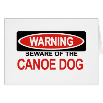 Beware Of Canoe Dog Greeting Card
