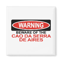 Beware Of Cao Da Serra De Aires magnets by Bewareofdogs Beware Of Cao Da Serra De Aires magnets