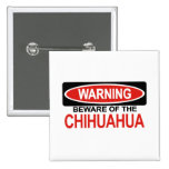 Beware Of Chihuahua Button