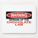 Beware Of Chocolate Lab mousepads
