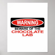 Beware Of Chocolate Lab Poster