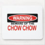 Beware Of Chow Chow Mouse Pad