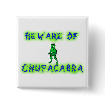 Beware of Chupacabra buttons