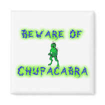 Beware of Chupacabra Fridge Magnet