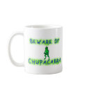 Beware of Chupacabra mugs