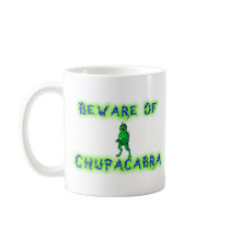 Beware of Chupacabra mugs