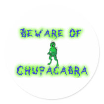 Beware of Chupacabra Round Sticker